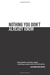 Nothing You Don't Already Know by Alexander Den Heijer