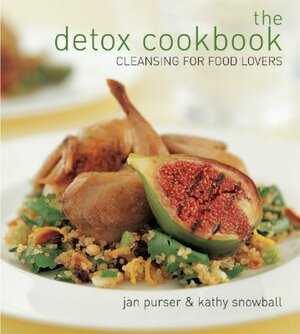 The Detox Cookbook: Cleansing for Food Lovers by Jan Purser, Kathy Snowball