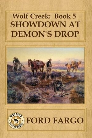 Showdown at Demon's Drop (Wolf Creek #5) by Wayne Dundee, L.J. Martin, Ford Fargo, Bill Crider, Cheryl Pierson, Robert J. Randisi, Troy D. Smith