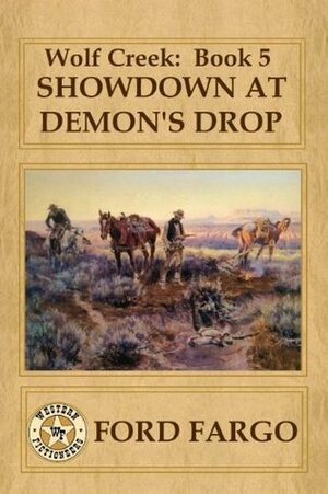 Showdown at Demon's Drop (Wolf Creek #5) by Troy D. Smith, Cheryl Pierson, Robert J. Randisi, Wayne Dundee, L.J. Martin, Ford Fargo, Bill Crider