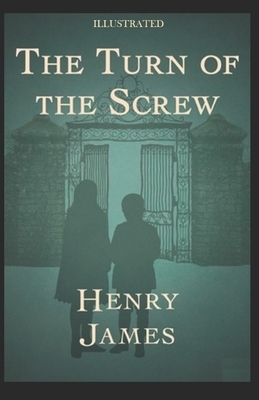 The Turn of the Screw Illustrated by Henry James