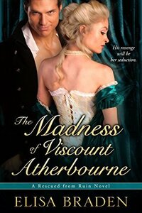 The Madness of Viscount Atherbourne by Elisa Braden