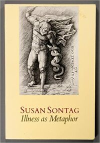 Illness as Metaphor by Susan Sontag