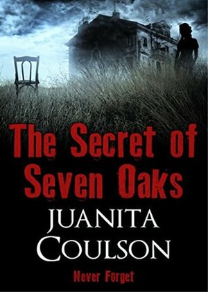 The Secret of Seven Oaks by Juanita Coulson