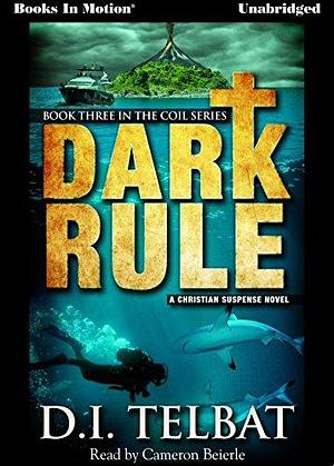 Dark Rule by D.I. Telbat (COIL Series, Book 3) from Books In Motion.com by D.I. Telbat, D.I. Telbat