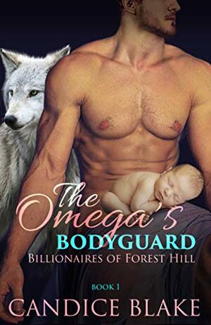 The Omega's Bodyguard by Candice Blake