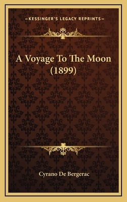 A Voyage to the Moon (1899) by Cyrano de Bergerac