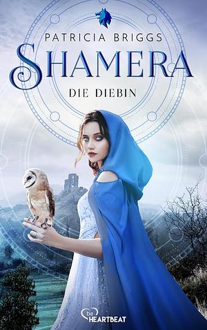 Shamera - Die Diebin by Patricia Briggs