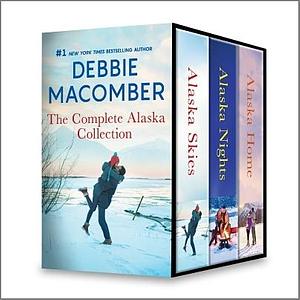The Complete Alaska Collection by Debbie Macomber, Debbie Macomber