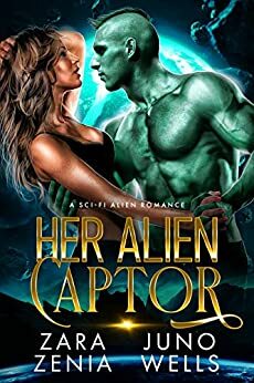 Her Alien Captor by Juno Wells, Zara Zenia