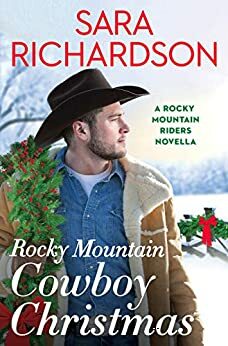Rocky Mountain Cowboy Christmas by Sara Richardson
