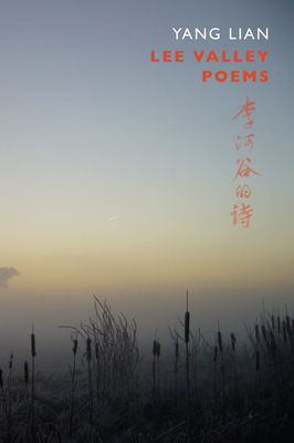 Lee Valley Poems by Yang Lian