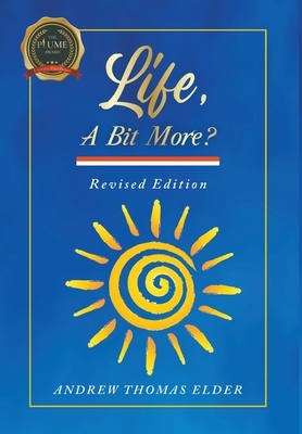 Life, A Bit More?: Revised Edition by Andrew Elder