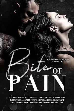 Bite of Pain by Becca Jameson, Natasha Knight, Renee Rose, Julia Sykes, Annabel Joseph, A. Zavarelli, Alta Hensley, Jenna Jacob, Livia Grant, Measha Stone, Sue Lyndon, Cole Denton