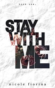 Stay with Me by Nicole Fiorina