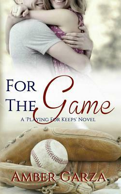 For the Game by Amber Garza