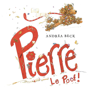 Pierre Le Poof! by Andrea Beck