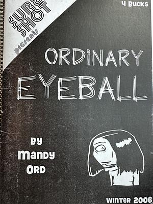 Ordinary Eyeball by Mandy Ord