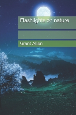 Flashlights on nature by Grant Allen