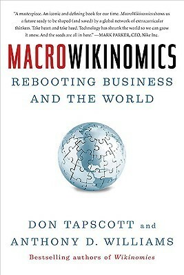 Macrowikinomics: Rebooting Business and the World by Don Tapscott, Anthony D. Williams