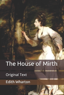 The House of Mirth: Original Text by Edith Wharton