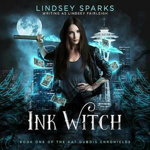 Ink Witch by Lindsey Sparks (Fairleigh)