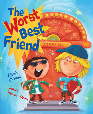 The Worst Best Friend by Alexis O'Neill