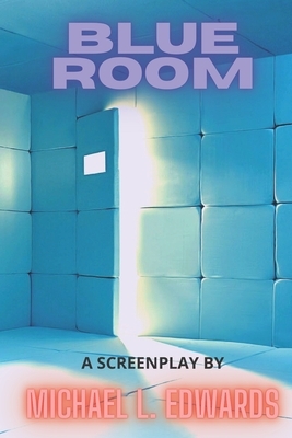 Blue Room by Michael L. Edwards
