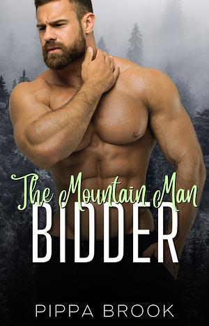 The Mountain Man Bidder by Pippa Brook