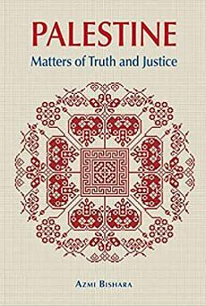 Palestine: Matters of Truth and Justice  by Azmi Bishara