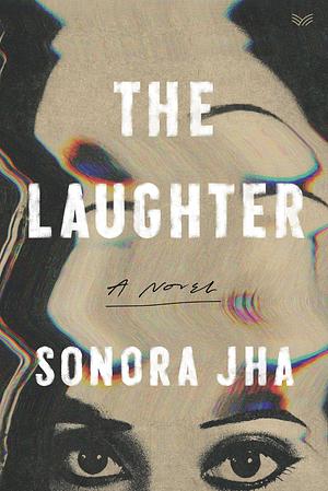 The Laughter by Sonora Jha