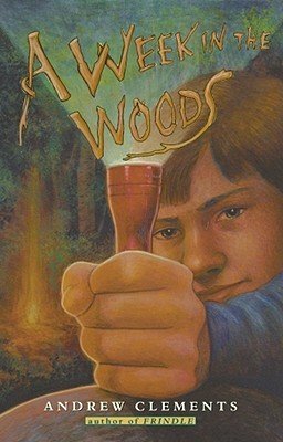 A Week In The Woods by Andrew Clements