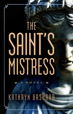 The Saint's Mistress by Kathryn Bashaar