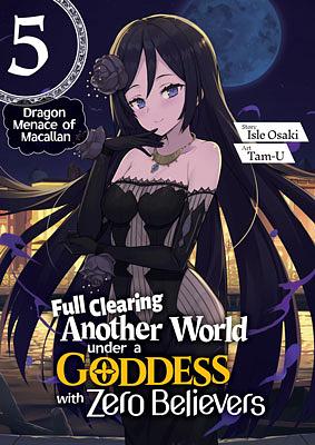 Full Clearing Another World under a Goddess with Zero Believers: Volume 5 by Isle Osaki