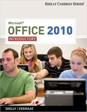 Microsoft Office 2010 Introductory by Gary B. Shelly, Misty E. Vermaat