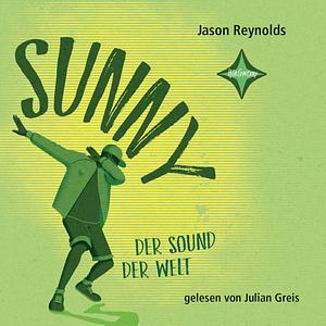 Sunny: Der Sound der Welt by Jason Reynolds