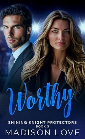 Worthy by Madison Love