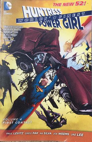 Worlds' Finest: Huntress & Power Girl, Volume 4- First Contact by Paul Levitz
