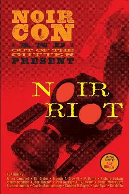 Noir Riot: Presented by NoirCon and Out of the Gutter by 