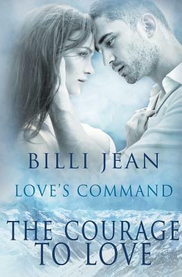 The Courage to Love by Billi Jean