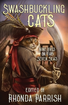 Swashbuckling Cats: Nine Lives on the Seven Seas by Beth Cato, Grace Bridges