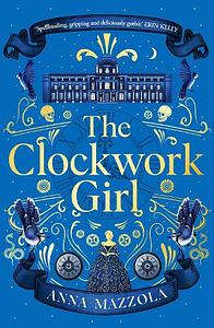 The Clockwork Girl by Anna Mazzola