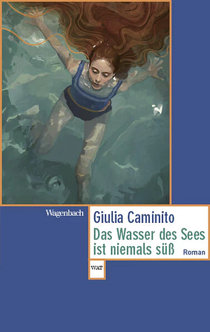 Das Wasser des Sees ist niemals süß by Giulia Caminito