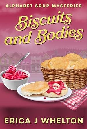 Biscuits and Bodies by Erica J. Whelton