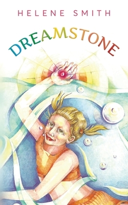 Dreamstone by Helene Smith