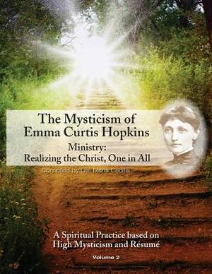 The Mysticism of Emma Curtis Hopkins: Ministry: Realizing the Christ, One in All by Emma Curtis Hopkins, Ute Cedilla Maria