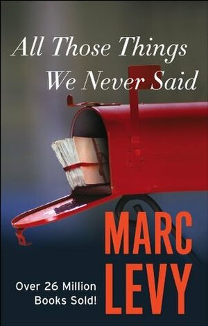 All Those Things We Never Said by Marc Levy