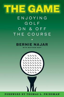 The Game: Enjoying Golf On and Off the Course by Matthew Rudy, Tim Oliver