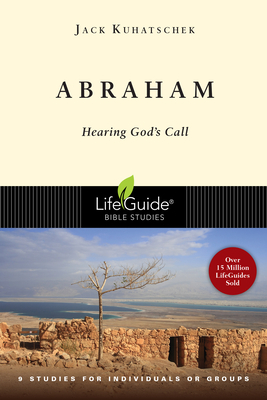 Abraham: Hearing God's Call by Jack Kuhatschek