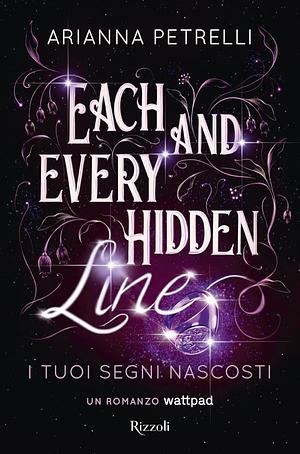 Each and every hidden line. I tuoi segni nascosti by Arianna Petrelli